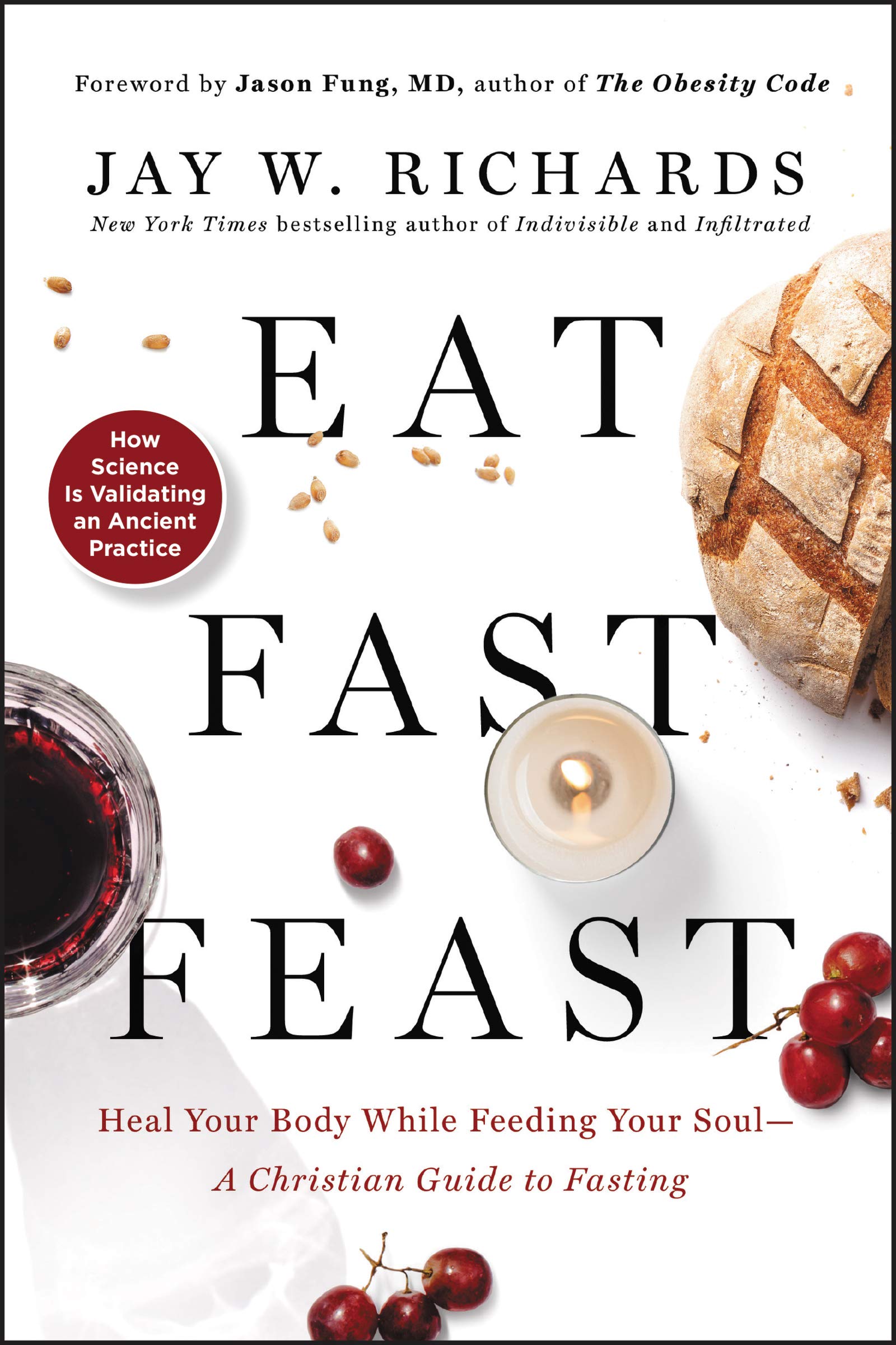 Eat, Fast, Feast Heal Your Body While Feeding Your Soul—A Christian
